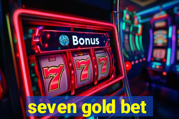 seven gold bet